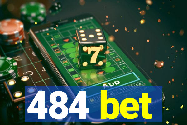 484 bet